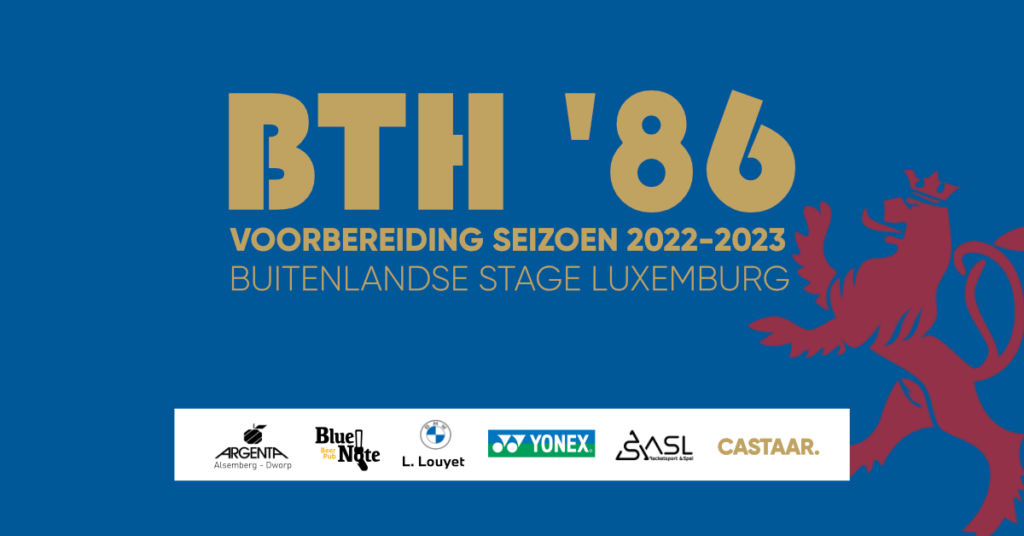 Buitenlandse stage Luxemburg badminton feluba BTH '86 seizoen 2022-2023 Yonex BMW L. Louyet Castaar Argenta Alsemberg Dworp Blue Note Pub