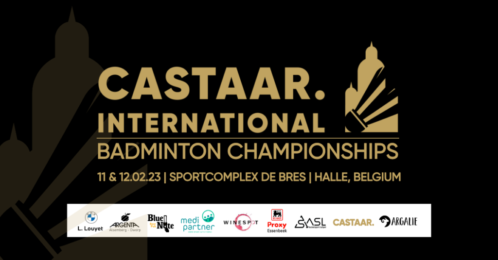 Castaar International Badminton Championships 2023 BMW Louyet Argenta Alsemberg Dworp Medipartner Winespot Halle Proxy Delhaize Essenbeek ASL Racketsport & Spel Castaar Argalie Design Gooik
